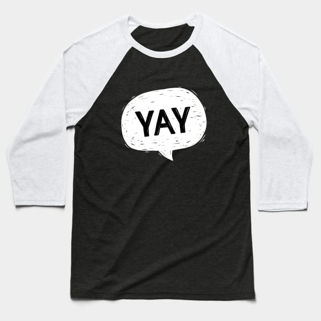 YAY: speech bubble Baseball T-Shirt by hyperactive